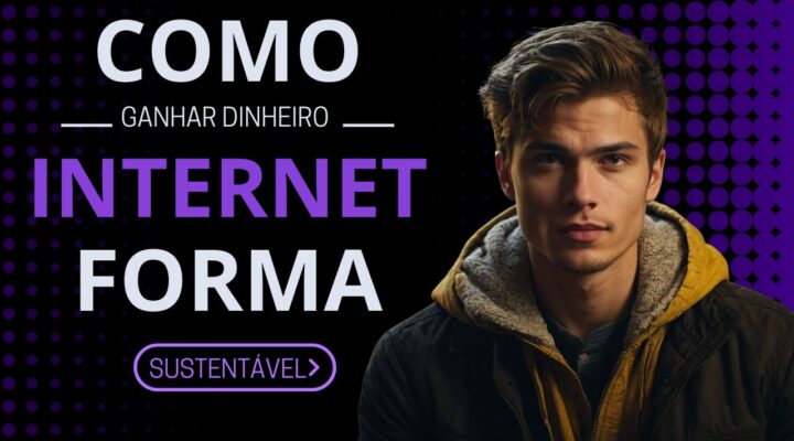 É Possível Ganhar Dinheiro na Internet de Forma Sustentável? Aqui Está a Resposta