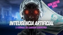 5 Formas (GRATUITAS) de Ganhar dinheiro com IA