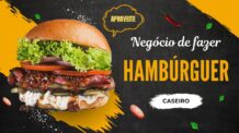 Está Começando Um Negócio de Fazer Hambúrguer Artesanal? Leia Isso!