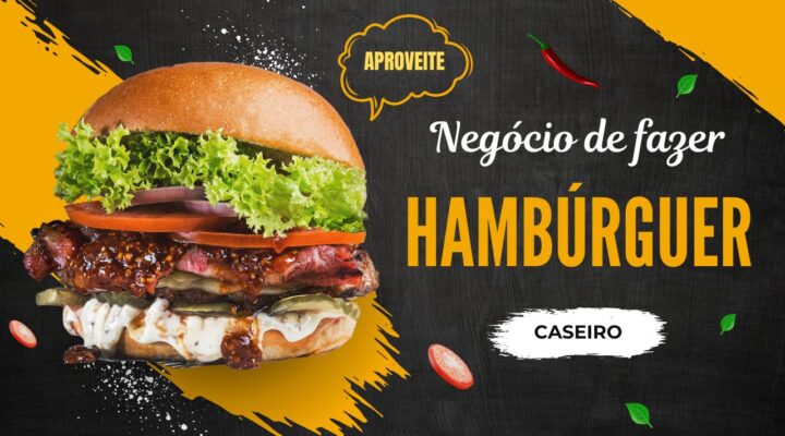 Está Começando Um Negócio de Fazer Hambúrguer Artesanal? Leia Isso!