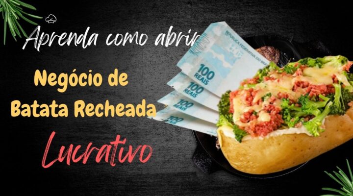 Aprenda como abrir um negócio de batata recheada lucrativo