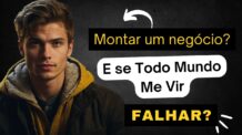 🤯 Montar um Negócio: E se Todo Mundo Me Vir Falhar? 💥