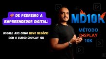 De Pedreiro a Empreendedor Digital: Google Ads como Novo Negócio com o Curso Display 10K