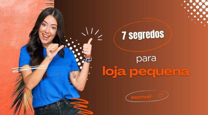 7 Segredos para Aproveitar Cada Centímetro de uma Loja Pequena